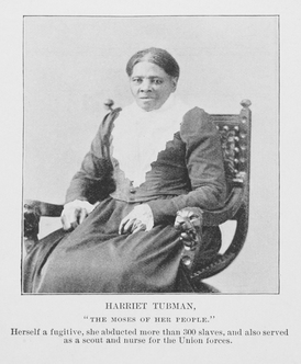 Harriet Tubman; "The Moses of her people"